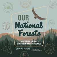 Our National Forests : Stories from America's Most Important Public Lands