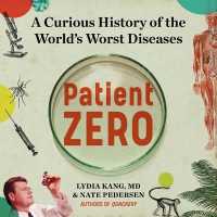 Patient Zero : A Curious History of the World's Worst Diseases