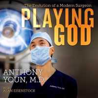 Playing God : The Evolution of a Modern Surgeon