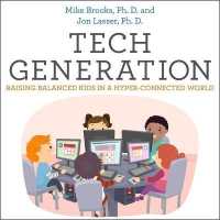 Tech Generation : Raising Balanced Kids in a Hyper-Connected World
