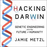Hacking Darwin : Genetic Engineering and the Future of Humanity