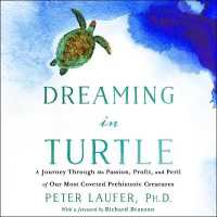 Dreaming in Turtle : A Journey through the Passion, Profit, and Peril of Our Most Coveted Prehistoric Creatures （Library）