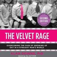 The Velvet Rage : Overcoming the Pain of Growing Up Gay in a Straight Man's World