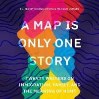 A Map Is Only One Story Lib/E : Twenty Writers on Immigration, Family, and the Meaning of Home