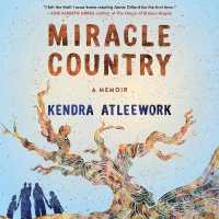 Miracle Country : A Memoir