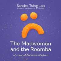 The Madwoman and the Roomba Lib/E : My Year of Domestic Mayhem （Library）