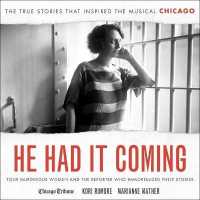He Had It Coming : Four Murderous Women and the Reporter Who Immortalized Their Stories