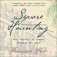 Square Haunting : Five Writers in London between the Wars