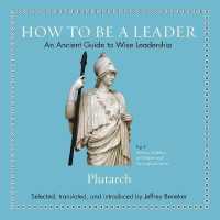 How to Be a Leader : An Ancient Guide to Wise Leadership (Ancient Wisdom for Modern Readers)