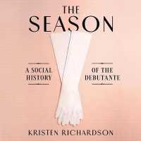 The Season : A Social History of the Debutante