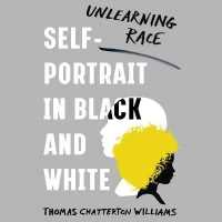 Self-Portrait in Black and White : Unlearning Race （Library）