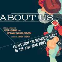 About Us : Essays from the Disability Series of the New York Times
