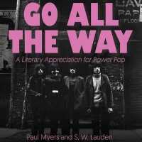 Go All the Way : A Literary Appreciation for Power Pop （Library）