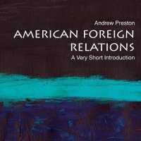 American Foreign Relations : A Very Short Introduction (Very Short Introductions)