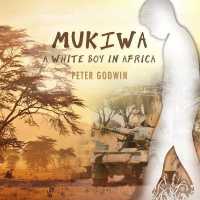 Mukiwa : A White Boy in Africa （Library）