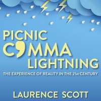 Picnic Comma Lightning : The Experience of Reality in the Twenty-First Century