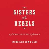 Sisters and Rebels : A Struggle for the Soul of America
