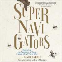 Supernavigators : Exploring the Wonders of How Animals Find Their Way （Library）