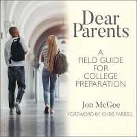 Dear Parents : A Field Guide for College Preparation