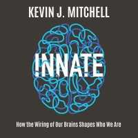 Innate : How the Wiring of Our Brains Shapes Who We Are （Library）