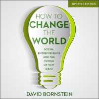 How to Change the World : Social Entrepreneurs and the Power of New Ideas （Library）