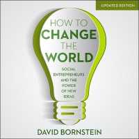 How to Change the World : Social Entrepreneurs and the Power of New Ideas