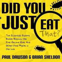 Did You Just Eat That? : Two Scientists Explore Double-Dipping, the Five-Second Rule, and Other Food Myths in the Lab