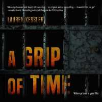 A Grip of Time : When Prison Is Your Life