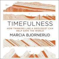 Timefulness : How Thinking Like a Geologist Can Help Save the World （Library）