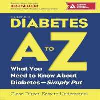 Diabetes a to Z : What You Need to Know about Diabetes--Simply Put （Library）