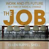 The Job : Work and Its Future in a Time of Radical Change