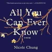 All You Can Ever Know Lib/E : A Memoir