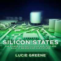 Silicon States : The Power and Politics of Big Tech and What It Means for Our Future