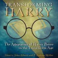 Transforming Harry : The Adaptation of Harry Potter in the Transmedia Age （Library）