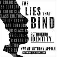 The Lies That Bind : Rethinking Identity