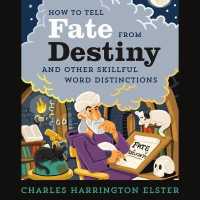 How to Tell Fate from Destiny : And Other Skillful Word Distinctions