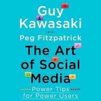 The Art of Social Media : Power Tips for Power Users
