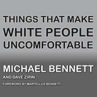 Things That Make White People Uncomfortable