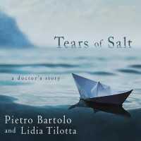 Tears of Salt : A Doctor's Story