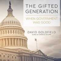 The Gifted Generation Lib/E : When Government Was Good （Library）