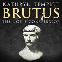 Brutus : The Noble Conspirator