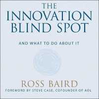 The Innovation Blind Spot Lib/E : Why We Back the Wrong Ideas--And What to Do about It （Library）