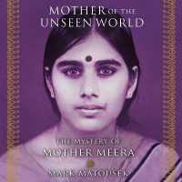 Mother of the Unseen World : The Mystery of Mother Meera