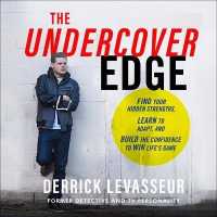 The Undercover Edge Lib/E : Find Your Hidden Strengths, Learn to Adapt, and Build the Confidence to Win Life's Game （Library）