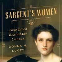 Sargent's Women : Four Lives Behind the Canvas （Library）