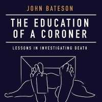 The Education of a Coroner : Lessons in Investigating Death