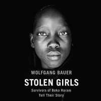 Stolen Girls : Survivors of Boko Haram Tell Their Story （Library）