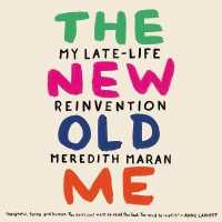 The New Old Me Lib/E : My Late-Life Reinvention （Library）