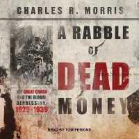 A Rabble of Dead Money : The Great Crash and the Global Depression: 1929 - 1939