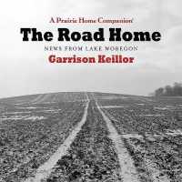 The Road Home : News from Lake Wobegon